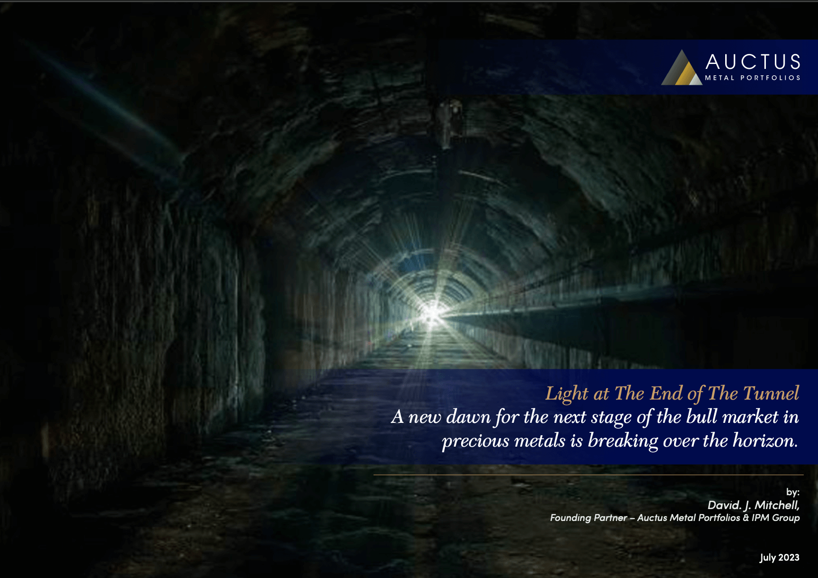 Read more about the article Light at The End of The Tunnel, by David J. Mitchell, Founding Partner of Auctus Metal Portfolios.